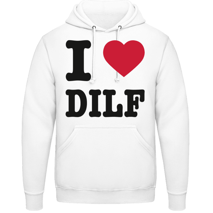 I Love DILFs Sweat à capuche contain pic