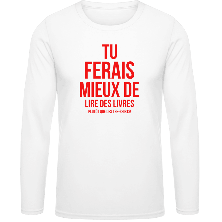 Tu Ferais Mieux De Lire Des Livres Långärmad skjorta contain pic