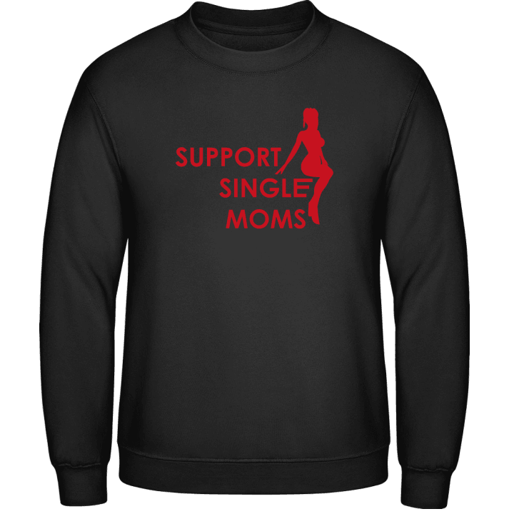 Support Single Moms Sweatshirt contain pic
