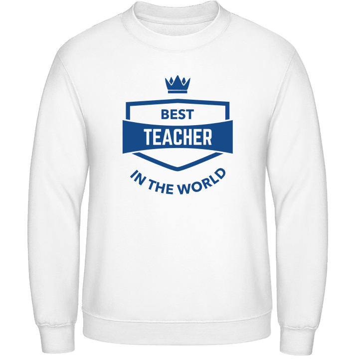 Best Teacher In The World Sweatshirt contain pic