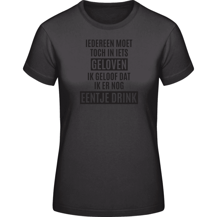 Iedereen moet toch in iets geloven T-shirt pour femme contain pic