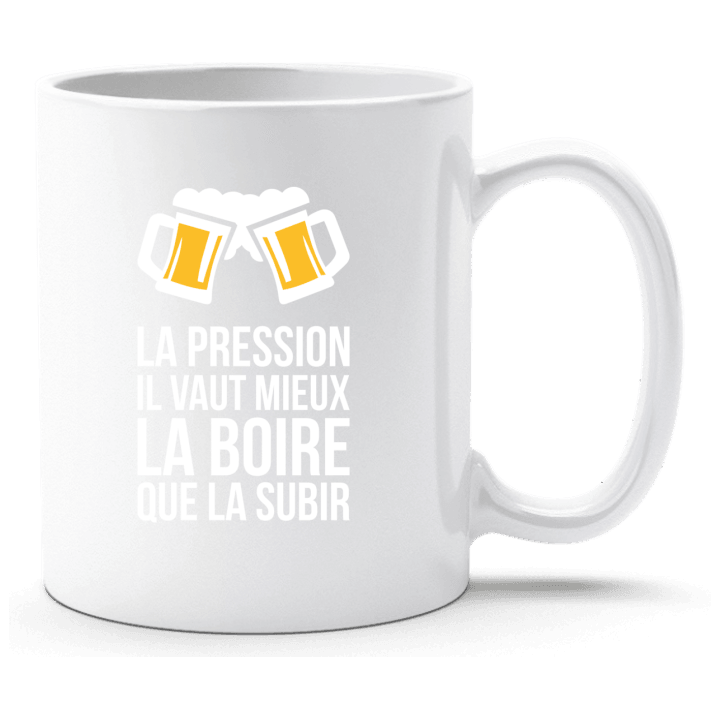 La Pression Il Vaut Mieux La Boire Que La Subir Coupe contain pic