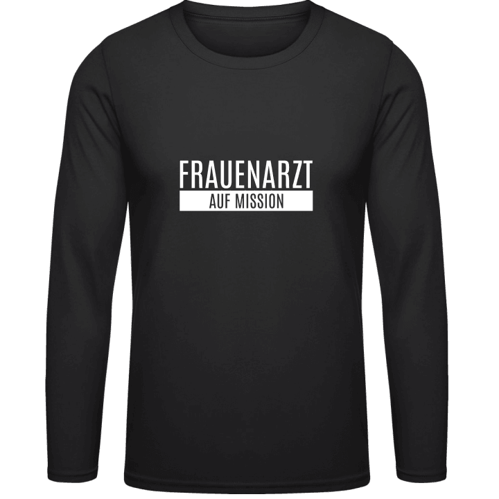 Frauenarzt auf Mission Long Sleeve Shirt contain pic