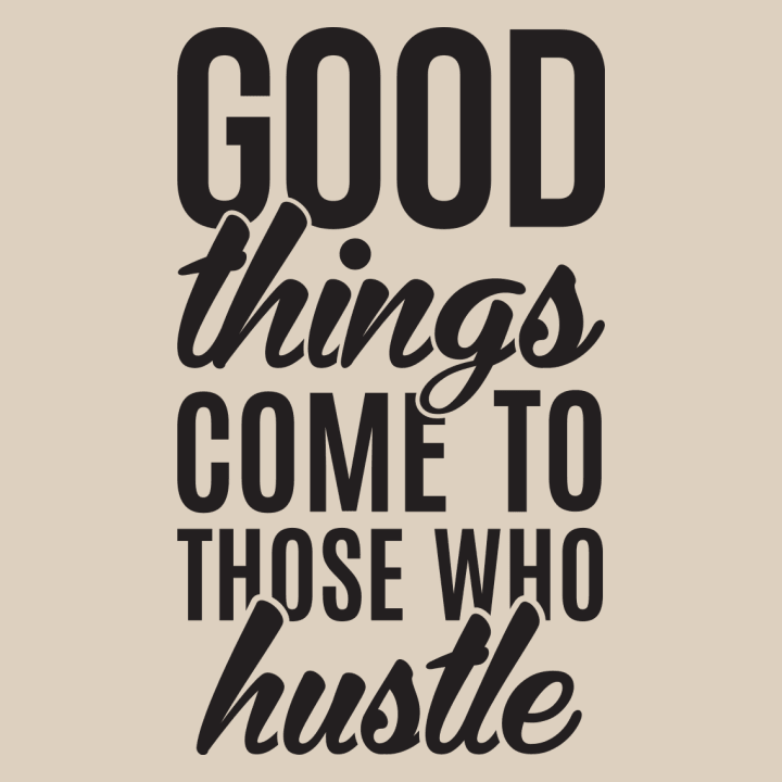 Good Things Come To Those Who Hustle Väska av tyg 0 image