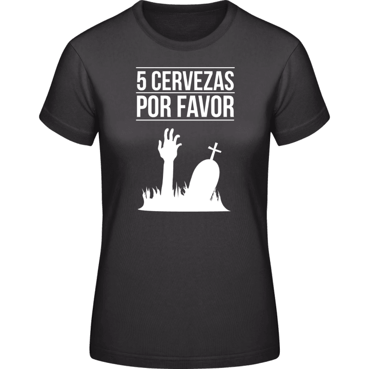 5 Cervezas Por Favor Vrouwen T-shirt contain pic