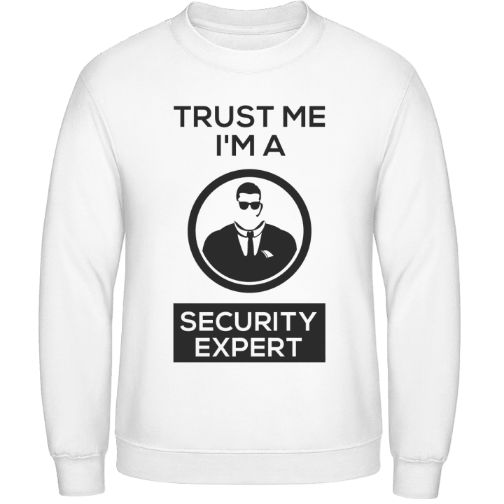 Trust Me I'm A Security Expert Sweatshirt contain pic
