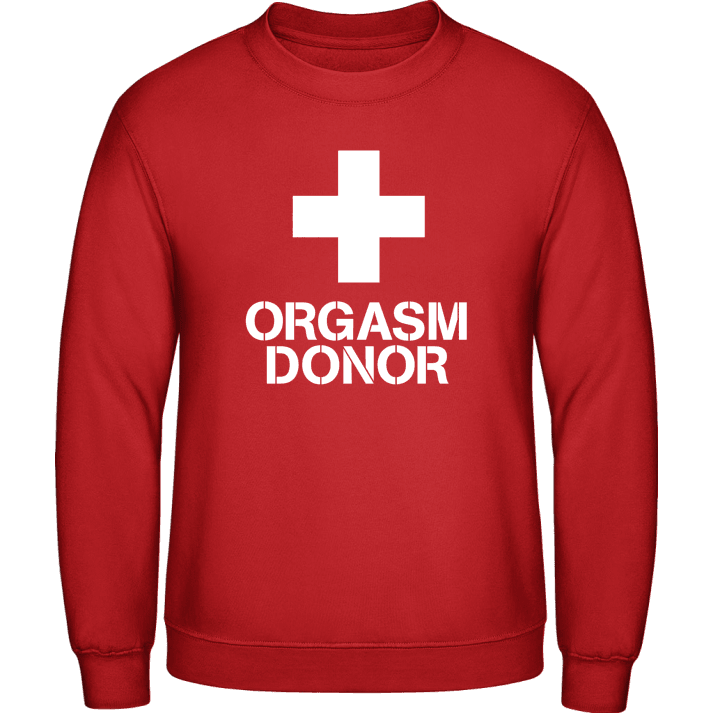 Orgasm Donor Sweatshirt contain pic
