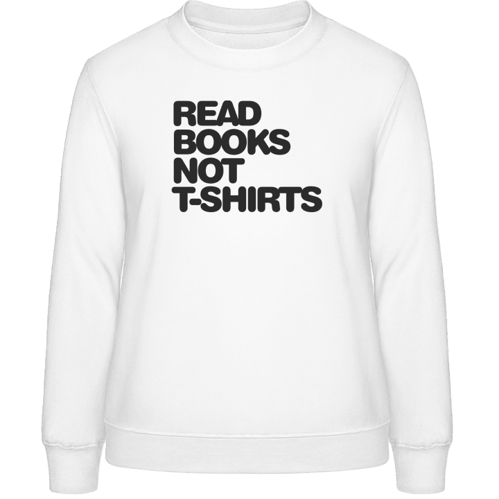 Read Books Not Shirts Sudadera de mujer contain pic