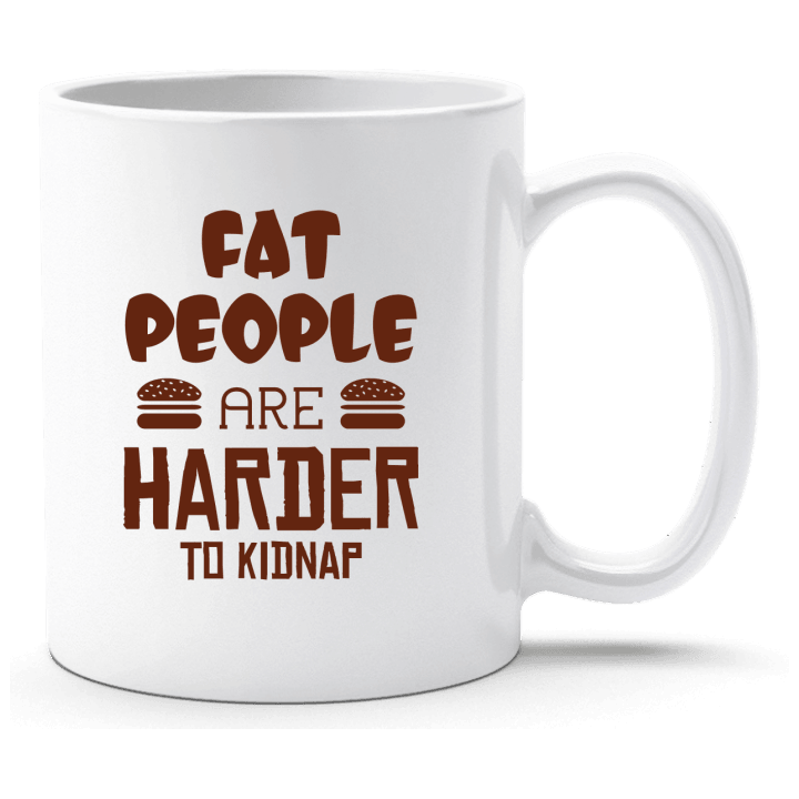 Fat People Are Harder To Kidnap Cup contain pic