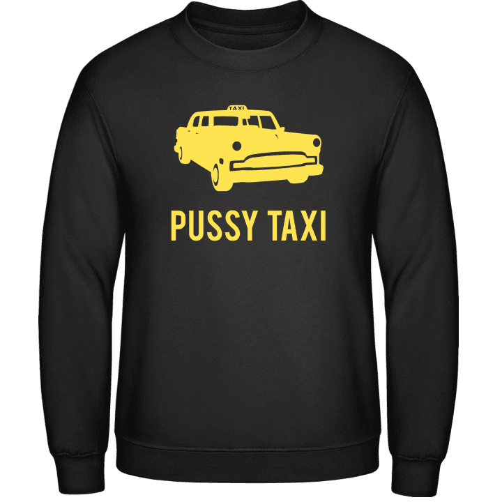 Pussy Taxi Sweatshirt contain pic