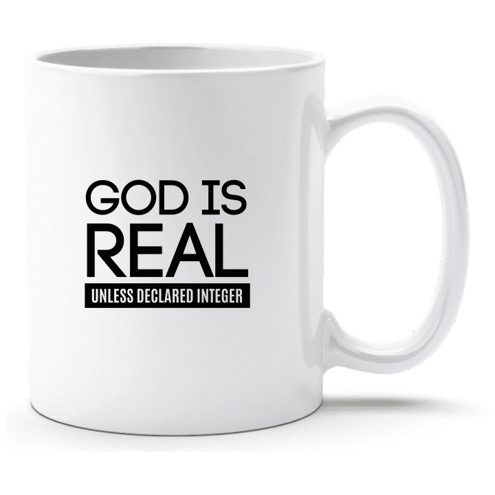 God Is Real Unless Declared Integer Cup contain pic