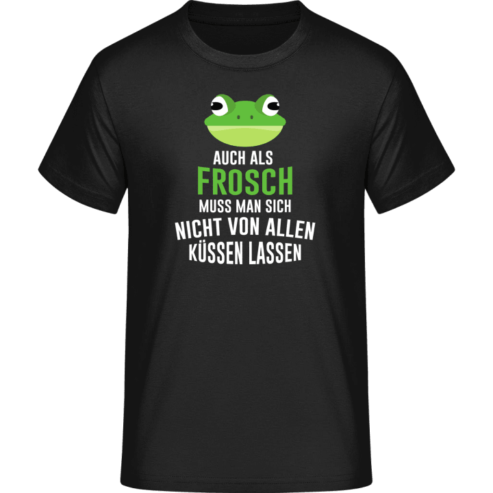 Auch als Frosch muss man sich nicht von allen küssen lassen  T-Shirt contain pic
