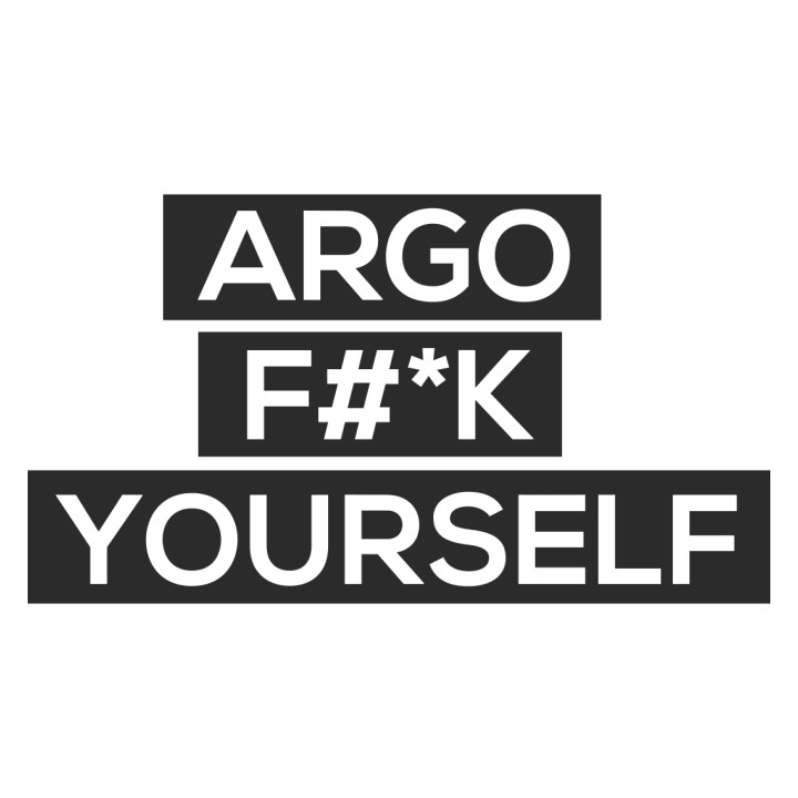 Argo Fuck Yourself Camiseta 0 image