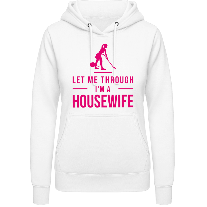 Let Me Through I´m A Housewife Sweat à capuche pour femme contain pic