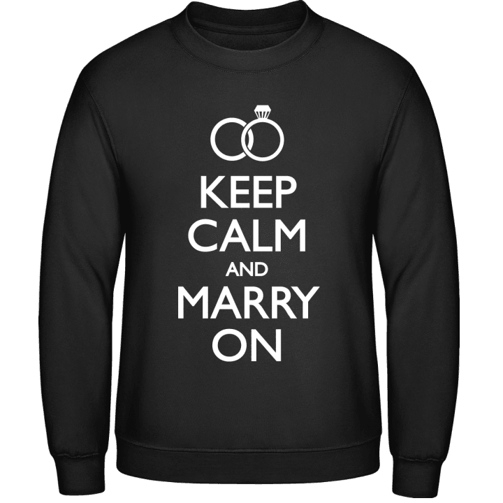 Keep Calm and Marry On Sweatshirt contain pic