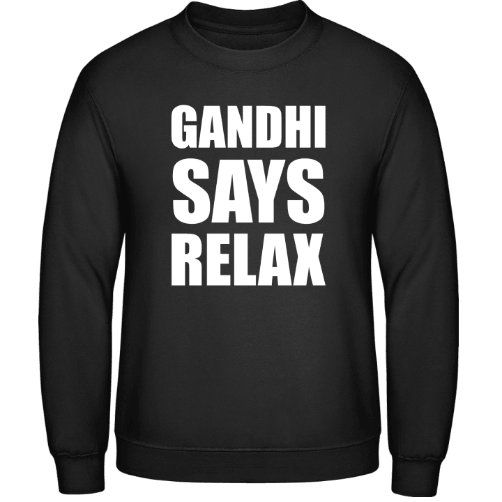Gandhi Says Relax Sweatshirt 0 image