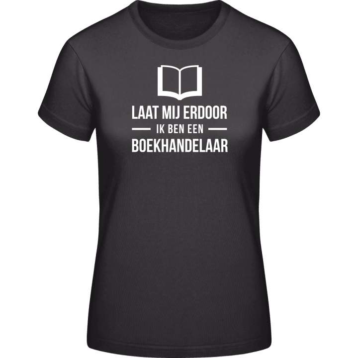 Laat mij erdoor ik ben een boekhandelaar T-shirt pour femme contain pic