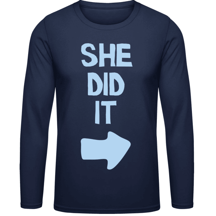 She Did It T-shirt à manches longues contain pic