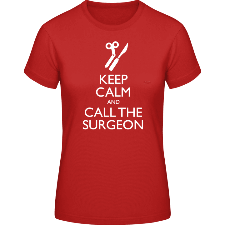 Keep Calm And Call The Surgeon T-shirt til kvinder 0 image