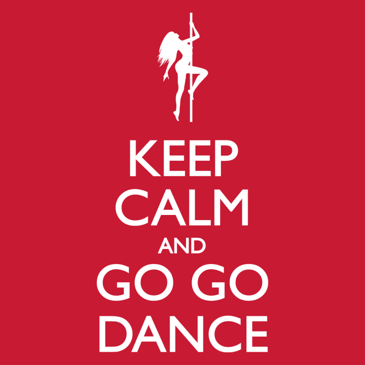 Keep Calm And Go Go Dance Langermet skjorte for kvinner 0 image