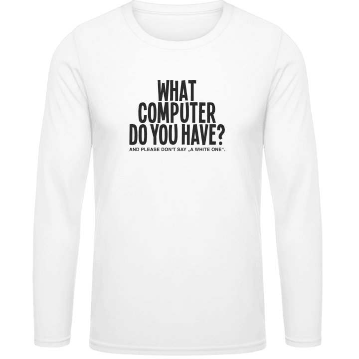 What Computer Do You Have T-shirt à manches longues 0 image