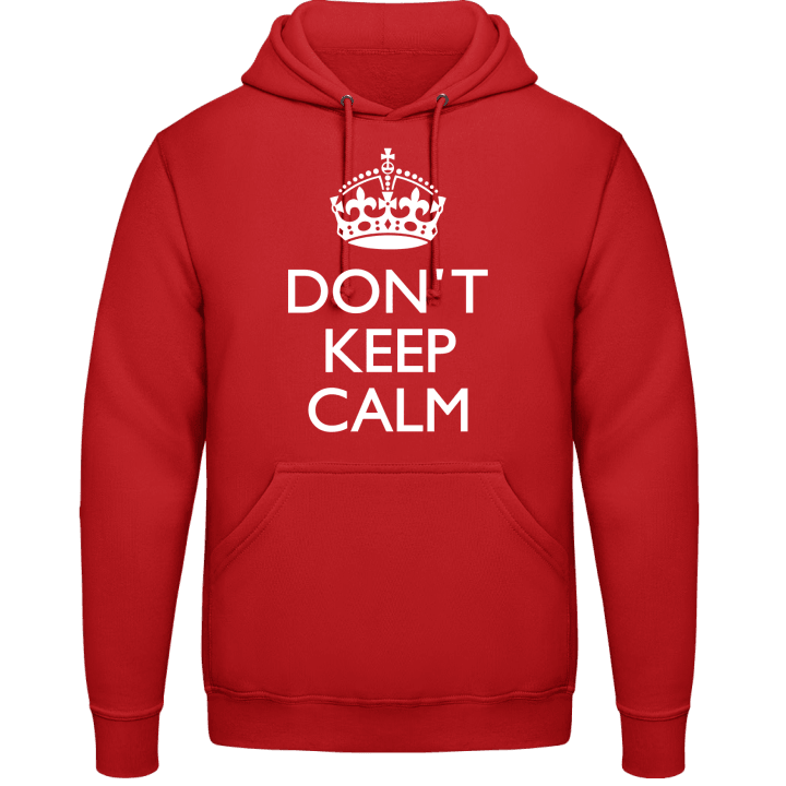Don't Keep Calm And Your Text Kapuzenpulli contain pic