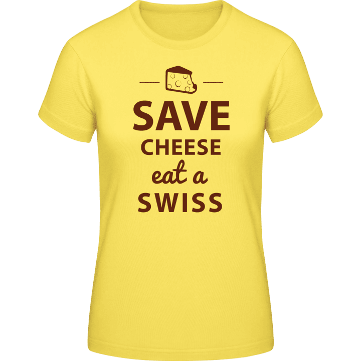 Save Cheese Eat A Swiss T-shirt för kvinnor contain pic