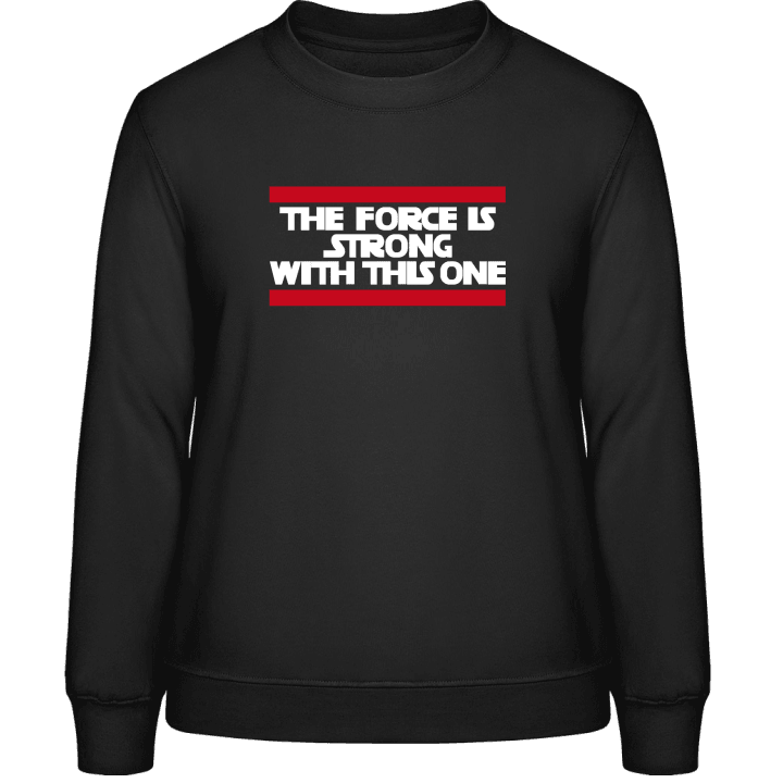 The Force Is Strong With This O Sweatshirt för kvinnor 0 image