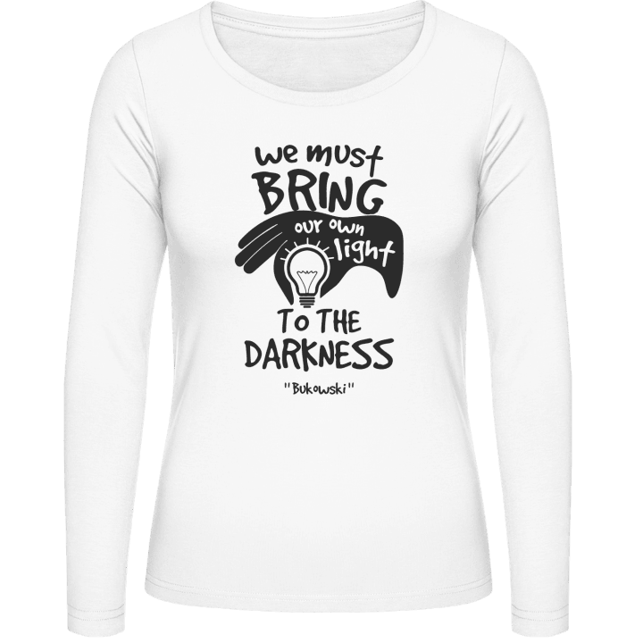We must bring our own light to the darkness Langermet skjorte for kvinner 0 image