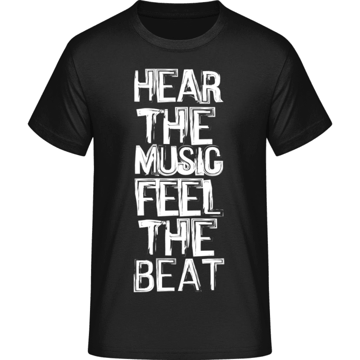 Hear The Music Feel The Beat T-paita 0 image