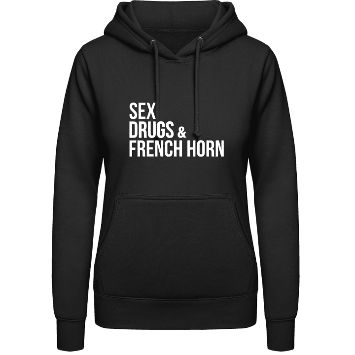 Sex Drugs & French Horn Hoodie för kvinnor contain pic