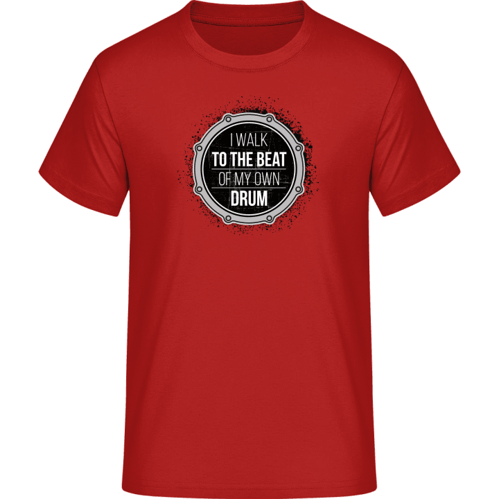 I Walk To The Beat Of My Own Drum T-Shirt 0 image