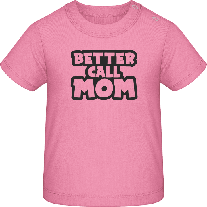 Better Call Mom Baby T-Shirt 0 image