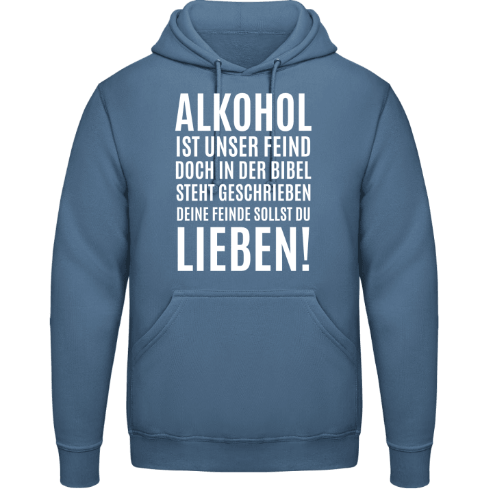 Alkohol ist unser Feind Hoodie contain pic