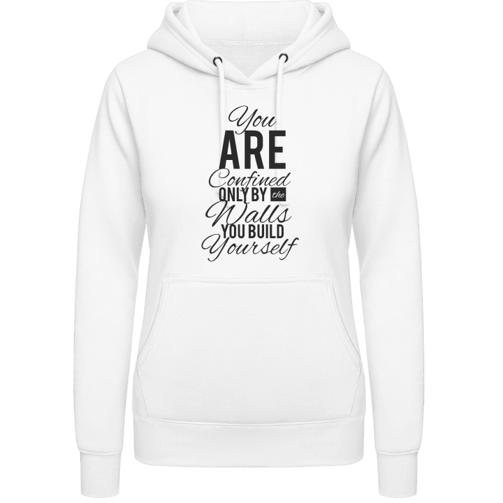 You Are Confined By Walls You Build Vrouwen Hoodie contain pic