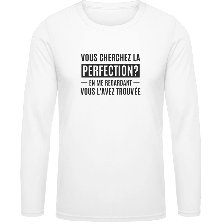 Vous Cherchez La Perfection T-shirt à manches longues contain pic