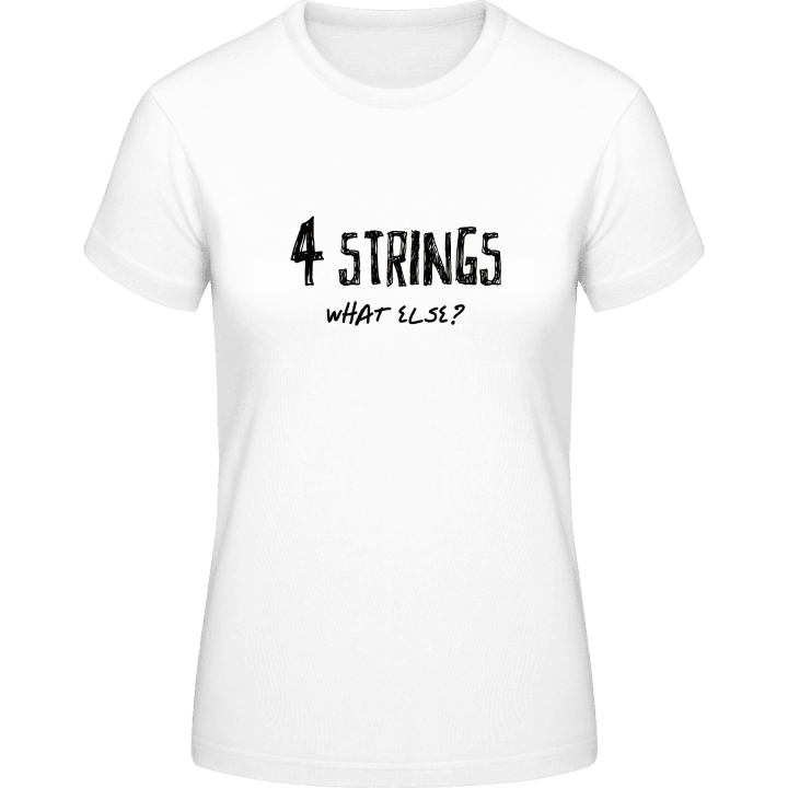 4 Strings What Else T-skjorte for kvinner contain pic