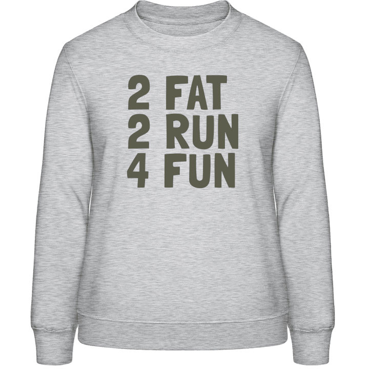 2 Fat 2 Run 4 Fun Sweatshirt för kvinnor contain pic
