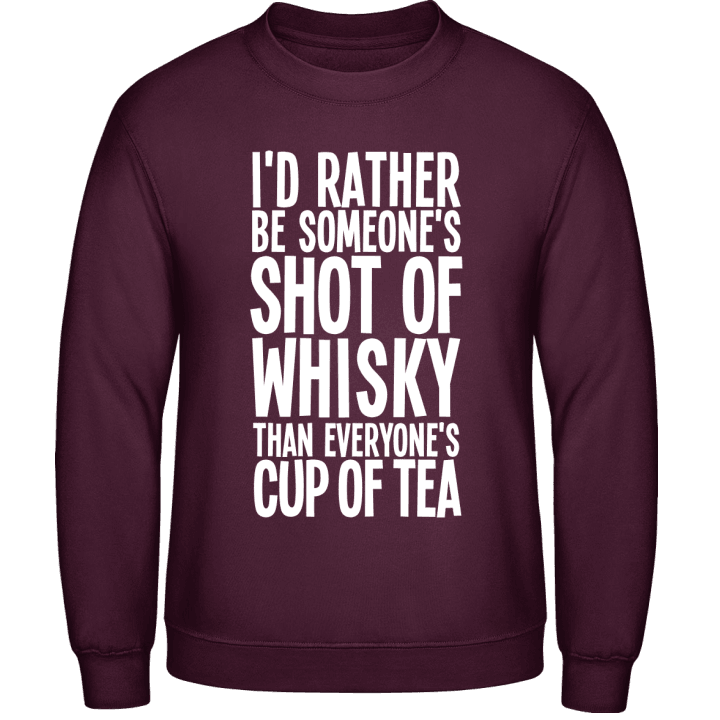 I´d Rather Be Someone´s Shot Sweatshirt contain pic