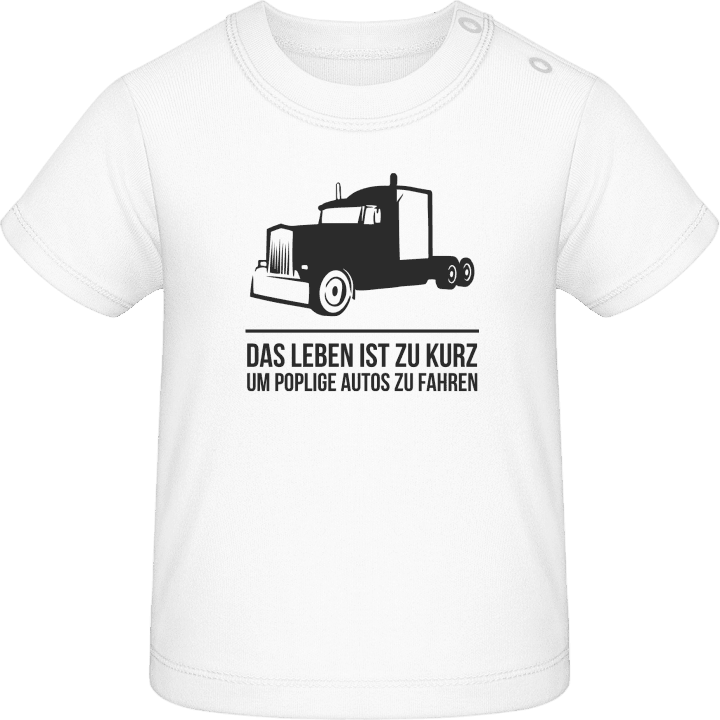 Das Leben ist zu kurz um poplige Autos zu fahren T-shirt för bebisar contain pic