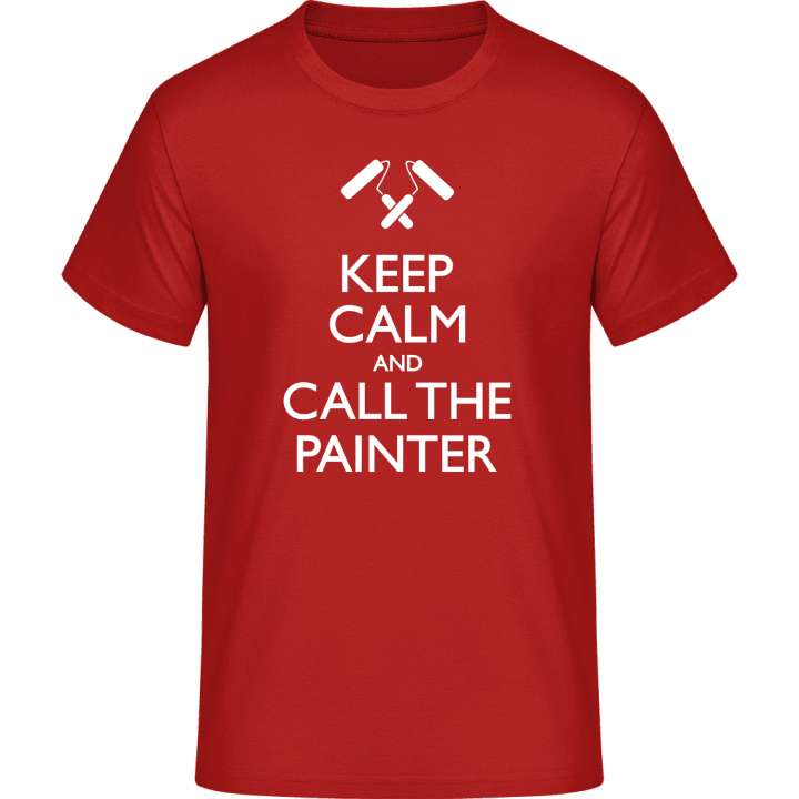 Keep Calm And Call The Painter T-paita 0 image