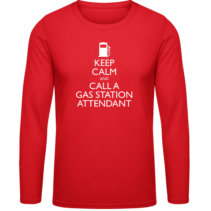 Keep Calm And Call A Gas Station Attendant Langarmshirt contain pic