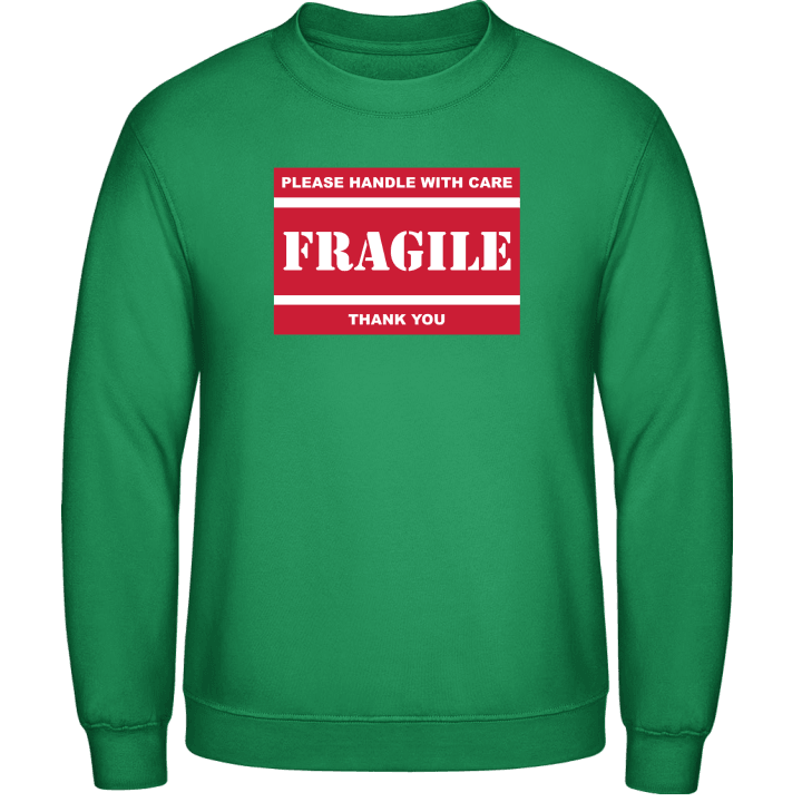 Fragile Please Handle With Care Sweatshirt 0 image