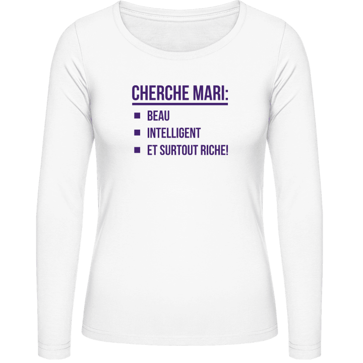 Cherche mari: Beau, Intelligent, Et surtout riche! Langermet skjorte for kvinner contain pic