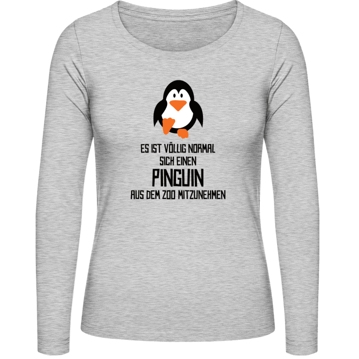 Es ist völlig normal sich einen Pinguin aus dem Zoo mitzunehmen Frauen Langarmshirt 0 image