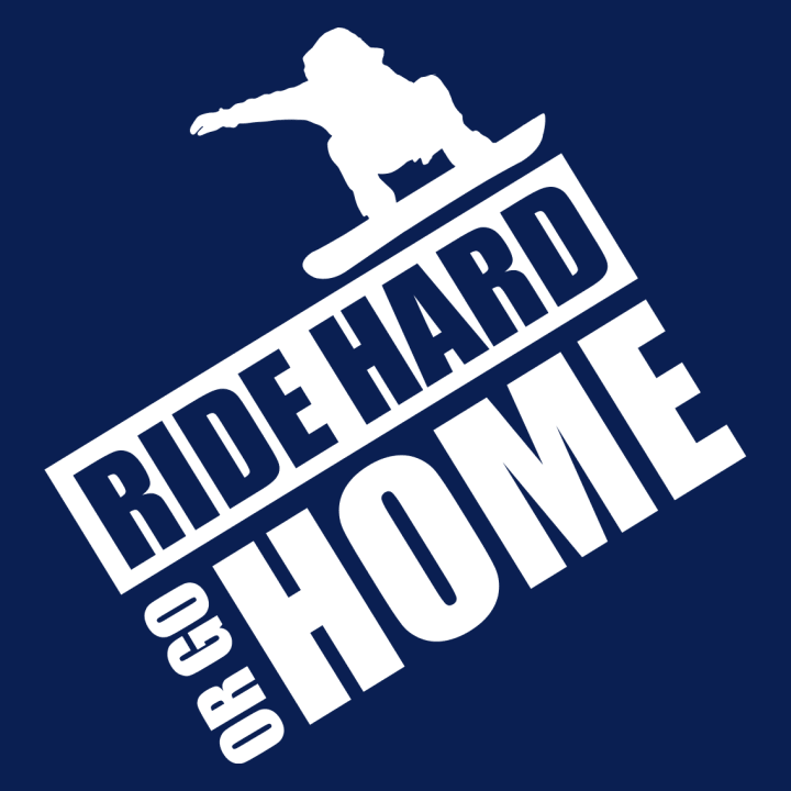Ride Hard Or Go Home Snowboarder Maglietta donna 0 image