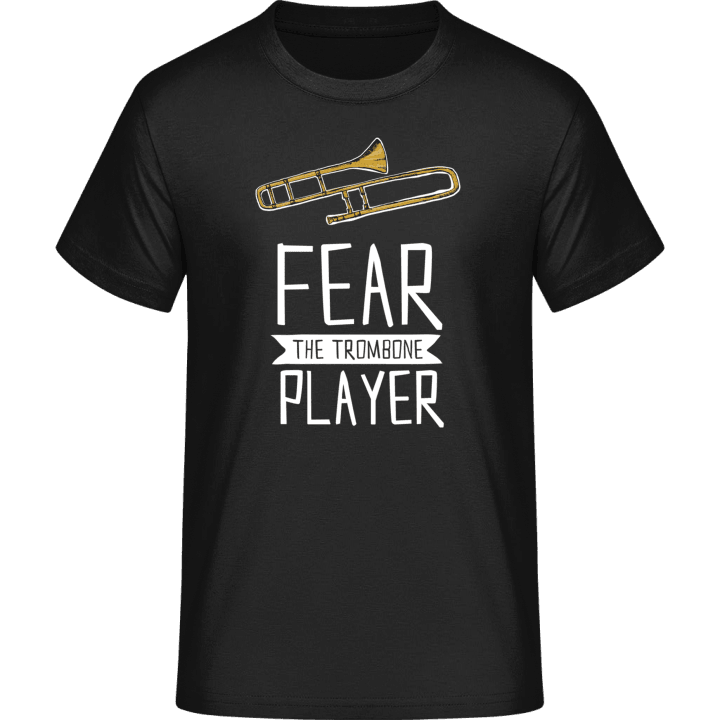 Fear The Trombone Player T-Shirt contain pic