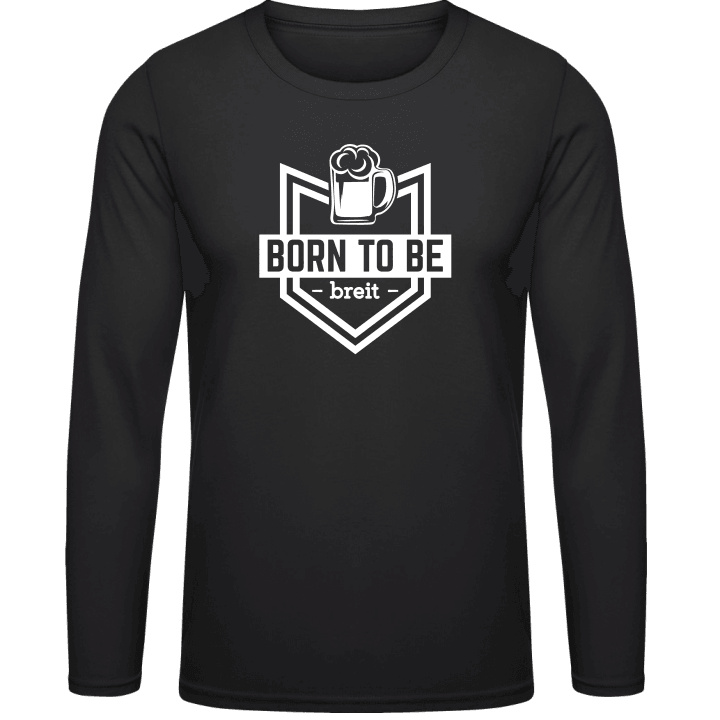 Born to be breit T-shirt à manches longues contain pic