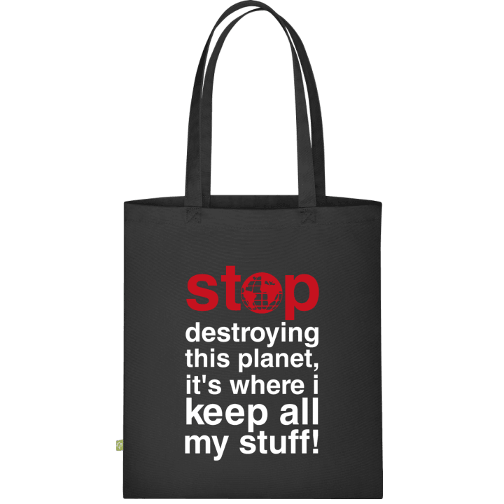 Stop Destroying This Planet Stofftasche contain pic