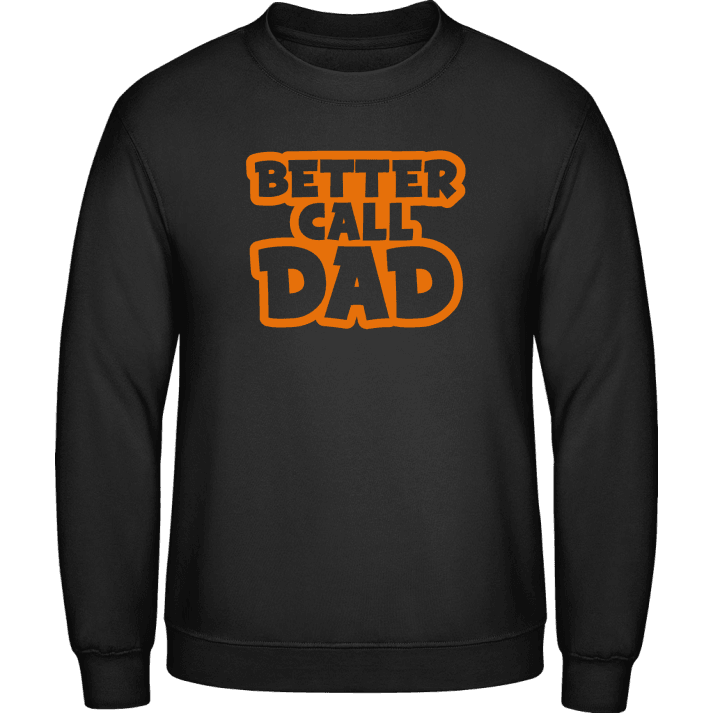 Better Call Dad Sweatshirt 0 image